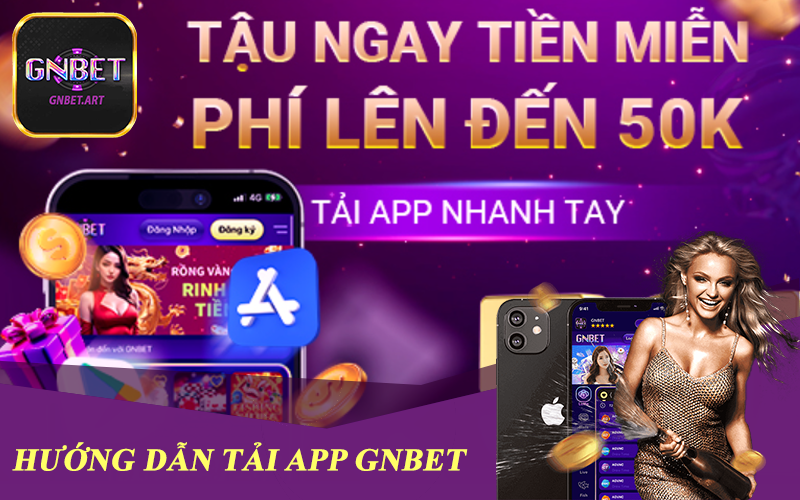 Hướng dẫn tải App GNBET