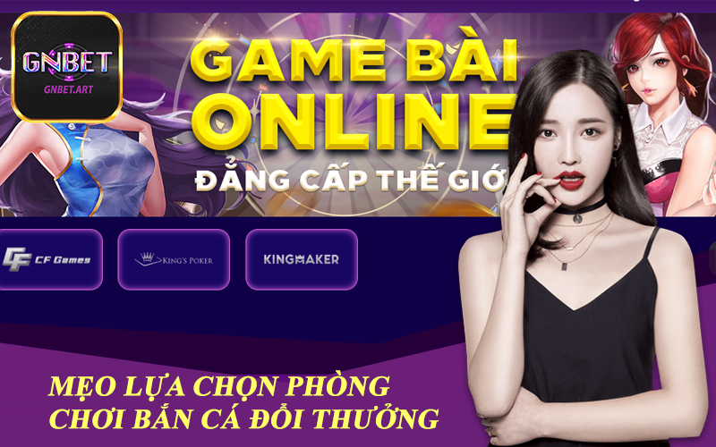 Mẹo lựa chọn phòng chơi Bắn Cá Đổi Thưởng